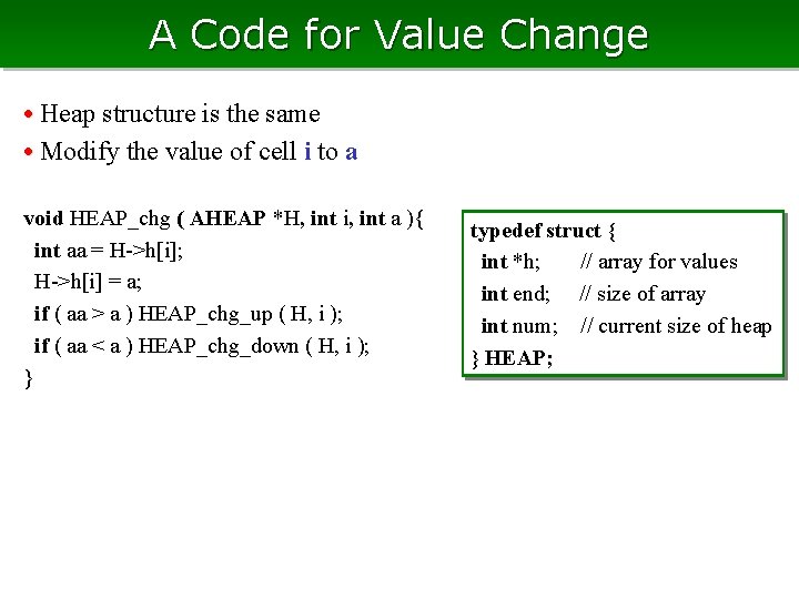 A Code for Value Change • Heap structure is the same • Modify the