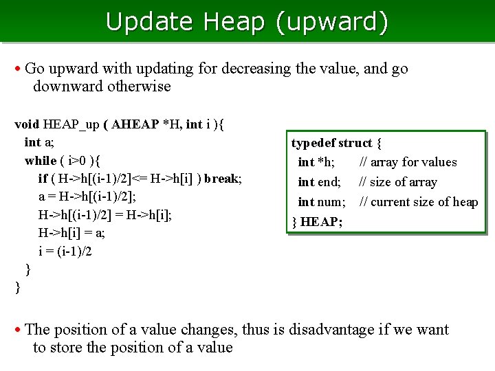 Update Heap (upward) • Go upward with updating for decreasing the value, and go