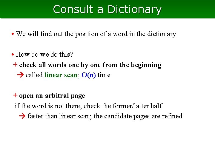 Consult a Dictionary • We will find out the position of a word in