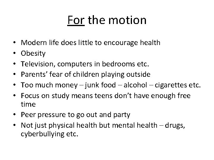 For the motion Modern life does little to encourage health Obesity Television, computers in