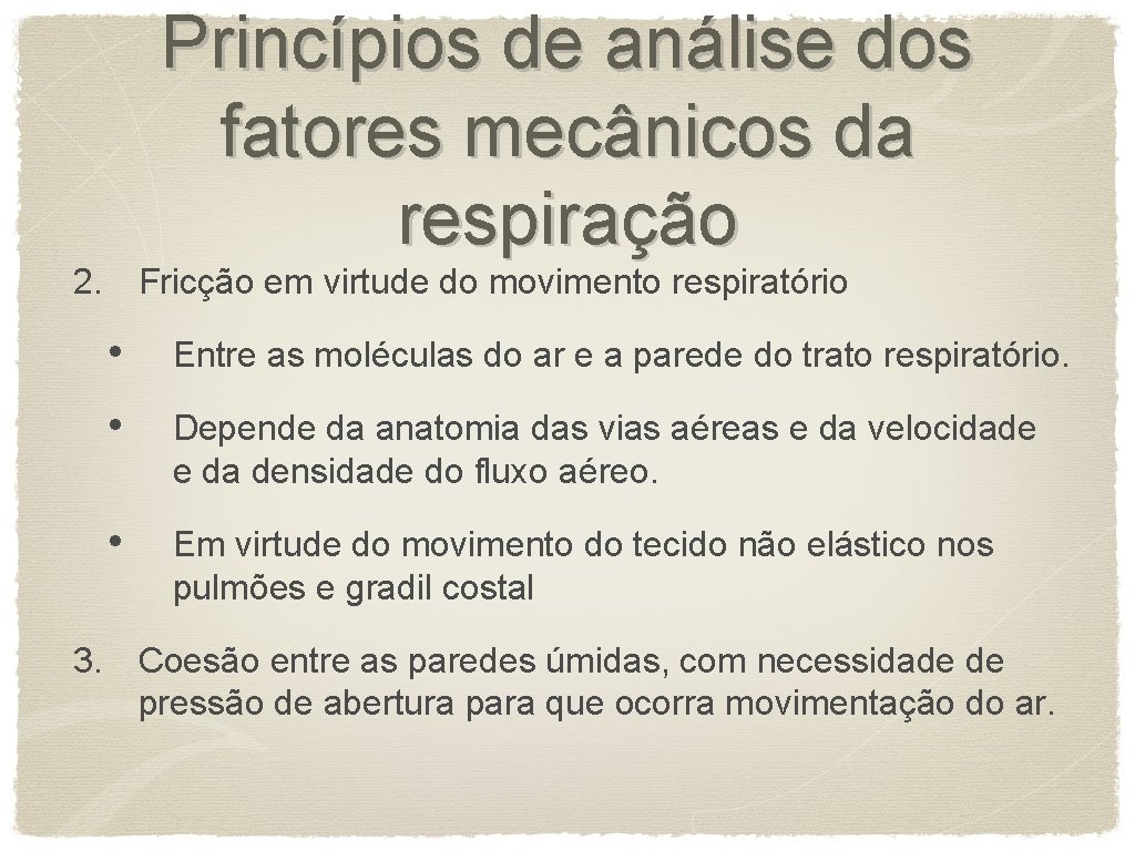 Princípios de análise dos fatores mecânicos da respiração 2. Fricção em virtude do movimento