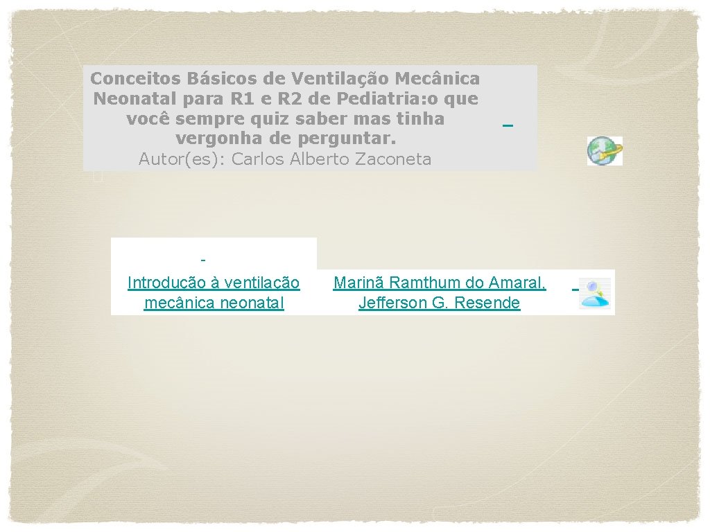 Conceitos Básicos de Ventilação Mecânica Neonatal para R 1 e R 2 de Pediatria: