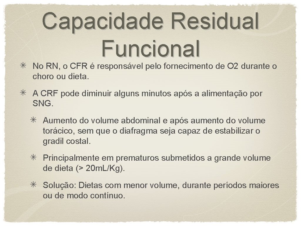 Capacidade Residual Funcional No RN, o CFR é responsável pelo fornecimento de O 2