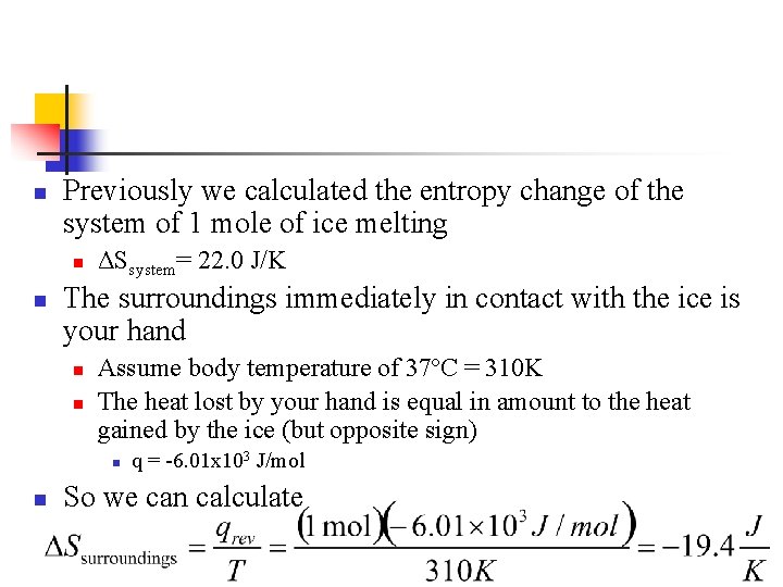 n Previously we calculated the entropy change of the system of 1 mole of