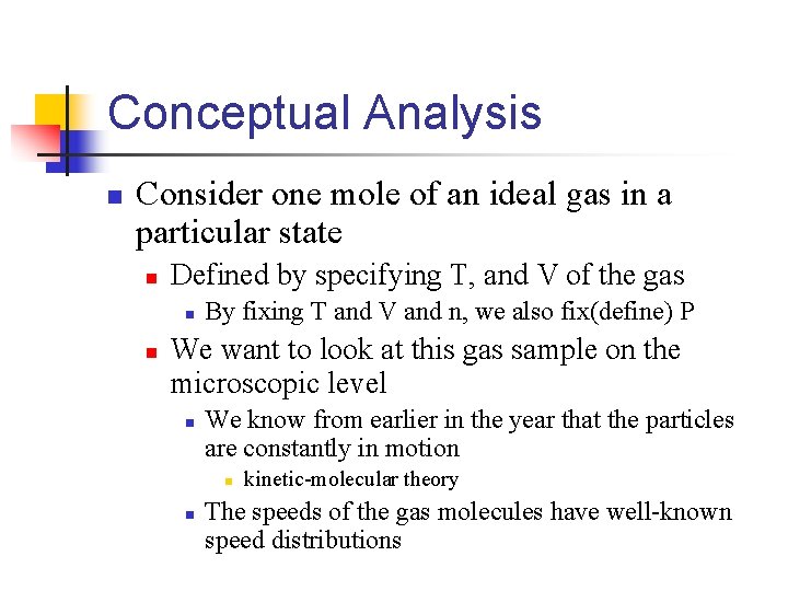 Conceptual Analysis n Consider one mole of an ideal gas in a particular state