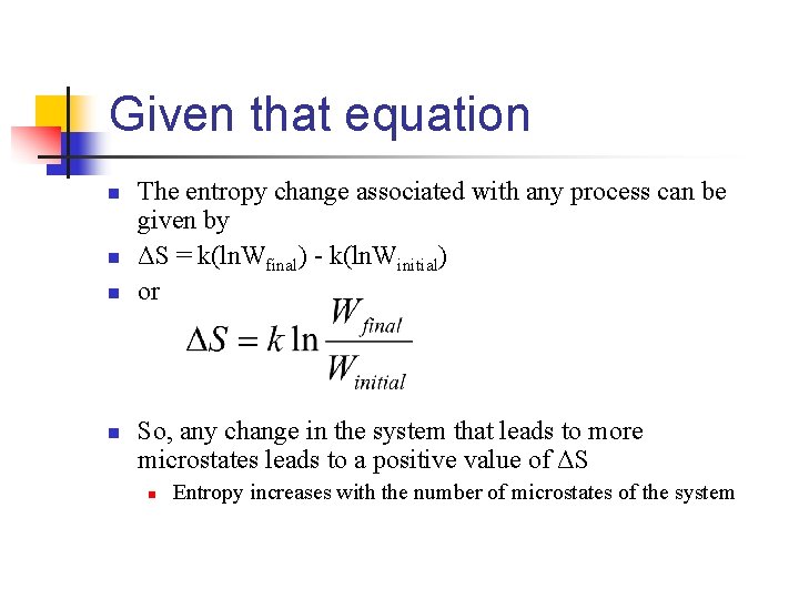 Given that equation n n The entropy change associated with any process can be