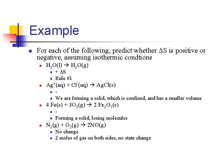Example n For each of the following, predict whether ΔS is positive or negative,