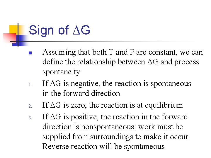 Sign of ΔG n 1. 2. 3. Assuming that both T and P are