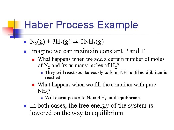 Haber Process Example n n N 2(g) + 3 H 2(g) ⇄ 2 NH