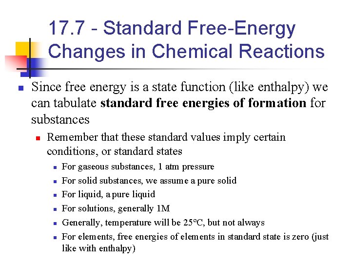 17. 7 - Standard Free-Energy Changes in Chemical Reactions n Since free energy is