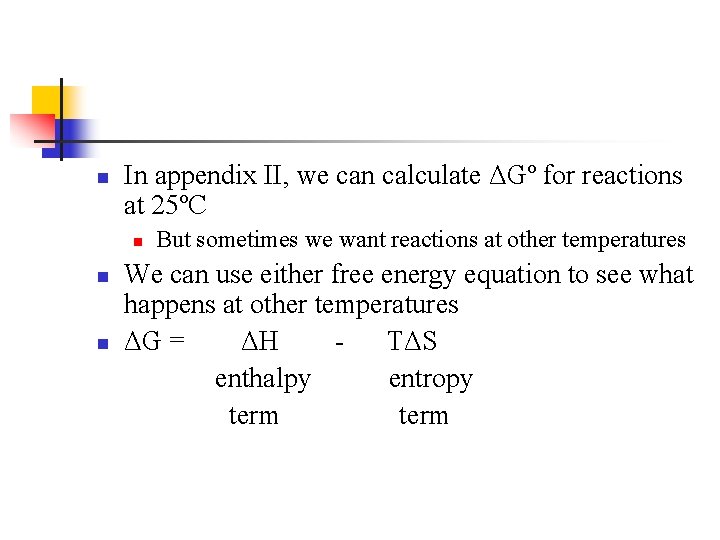 n In appendix II, we can calculate ΔGº for reactions at 25ºC n n