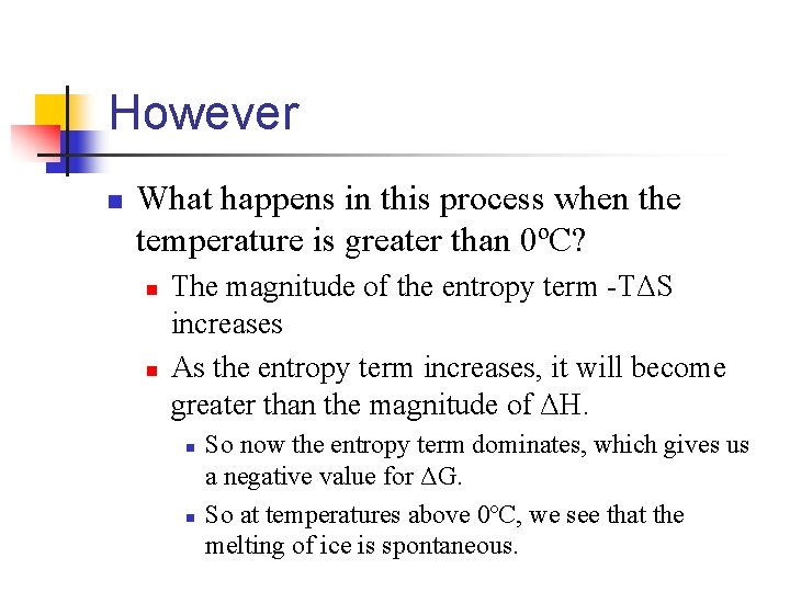 However n What happens in this process when the temperature is greater than 0ºC?