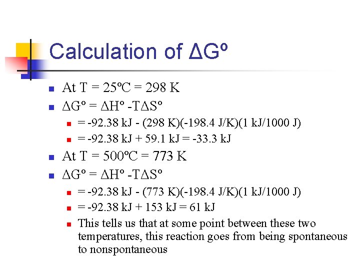 Calculation of ΔGº n n At T = 25ºC = 298 K ΔGº =