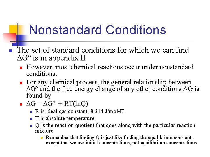 Nonstandard Conditions n The set of standard conditions for which we can find ΔGº