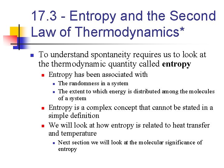 17. 3 - Entropy and the Second Law of Thermodynamics* n To understand spontaneity