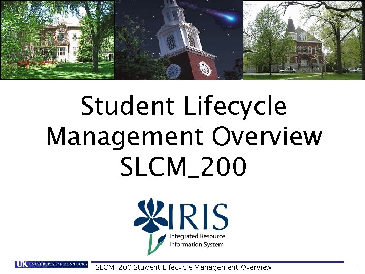 Student Lifecycle Management Overview SLCM_200 Student Lifecycle Management Overview 1 