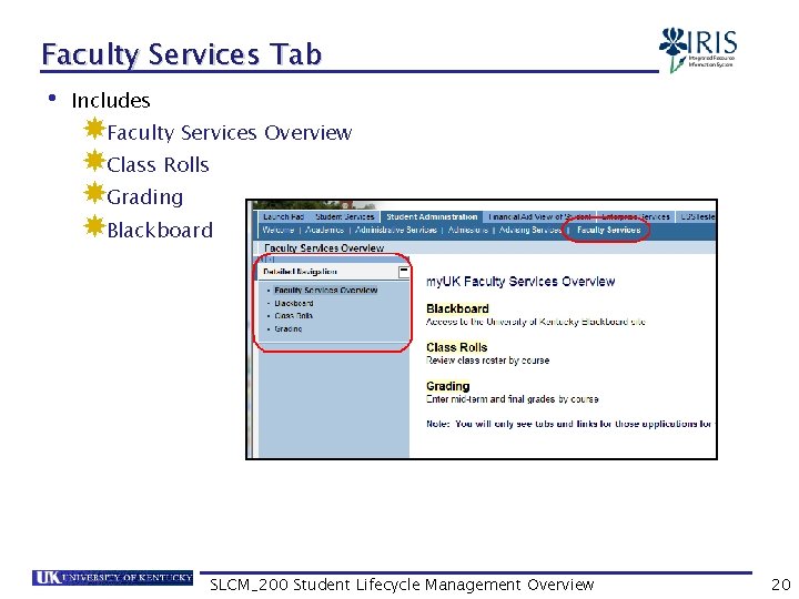 Faculty Services Tab • Includes Faculty Services Overview Class Rolls Grading Blackboard SLCM_200 Student