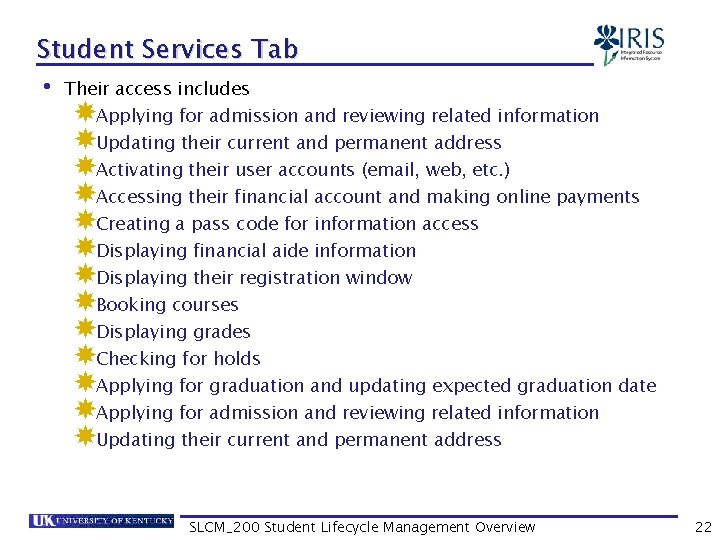 Student Services Tab • Their access includes Applying for admission and reviewing related information