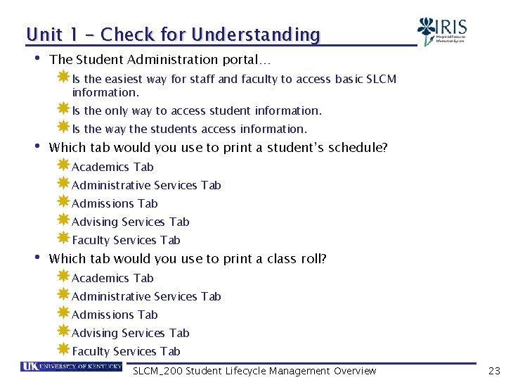 Unit 1 – Check for Understanding • The Student Administration portal… Is the easiest
