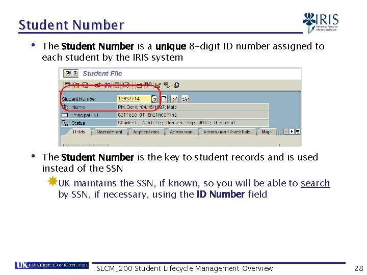 Student Number • The Student Number is a unique 8 -digit ID number assigned