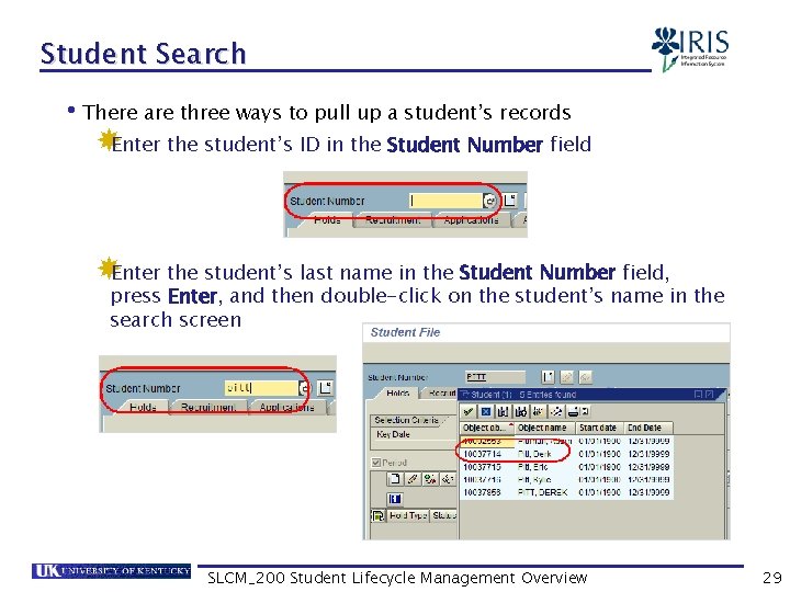 Student Search • There are three ways to pull up a student’s records Enter