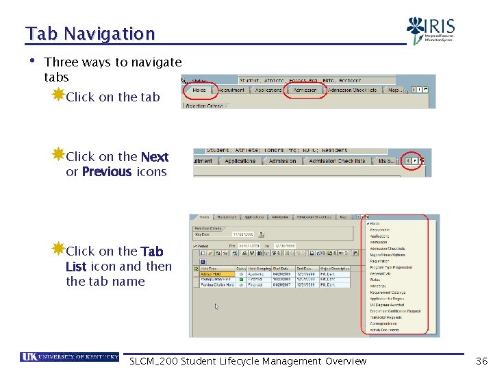 Tab Navigation • Three ways to navigate tabs Click on the tab Click on