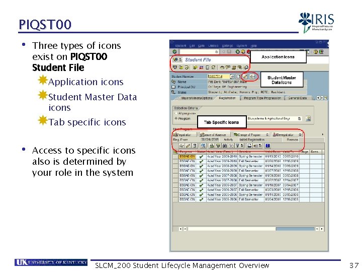 PIQST 00 • Three types of icons exist on PIQST 00 Student File Application