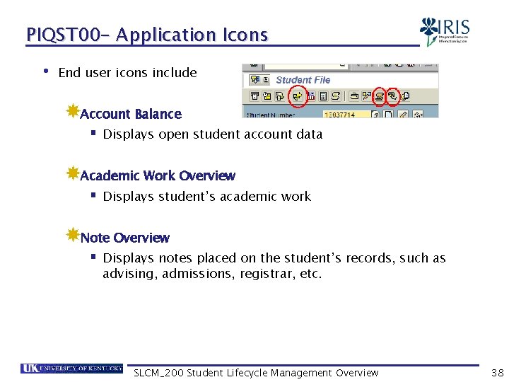 PIQST 00– Application Icons • End user icons include Account Balance § Displays open