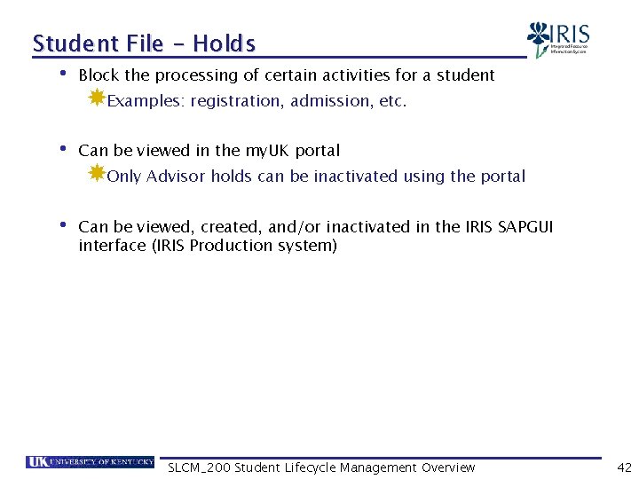 Student File - Holds • Block the processing of certain activities for a student