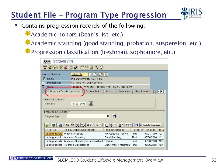Student File – Program Type Progression • Contains progression records of the following: Academic