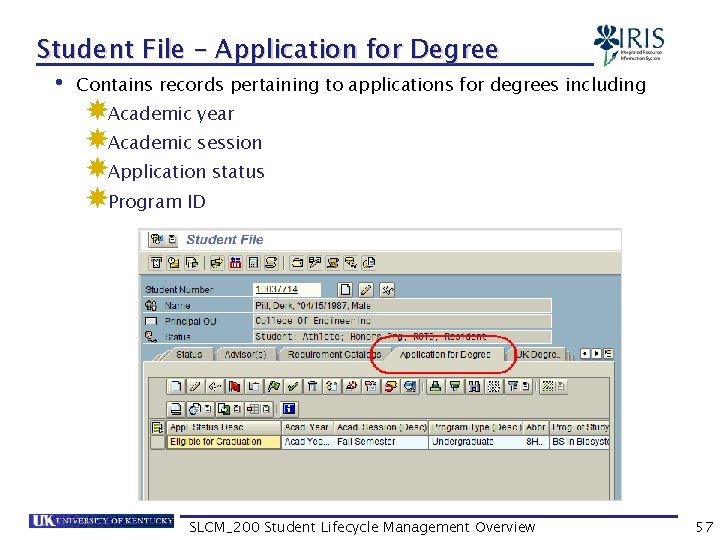 Student File – Application for Degree • Contains records pertaining to applications for degrees