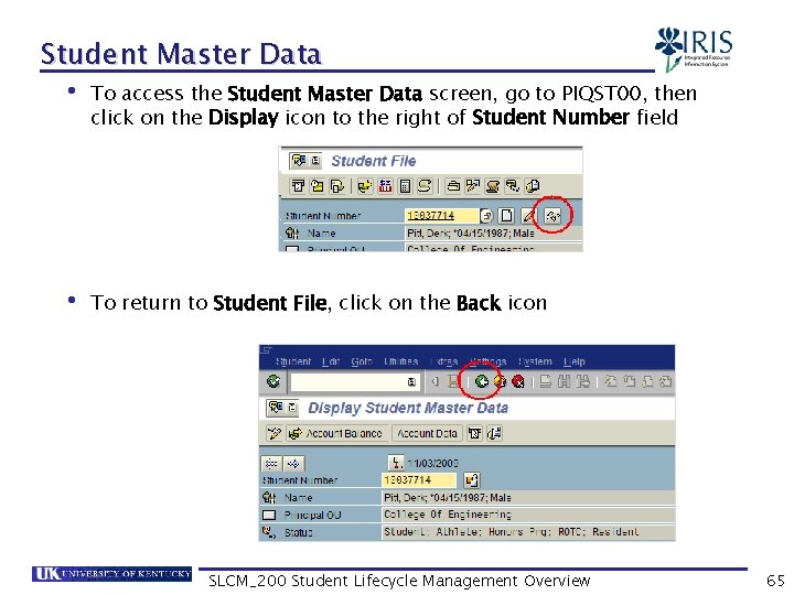 Student Master Data • To access the Student Master Data screen, go to PIQST