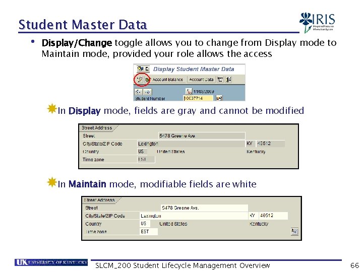 Student Master Data • Display/Change toggle allows you to change from Display mode to