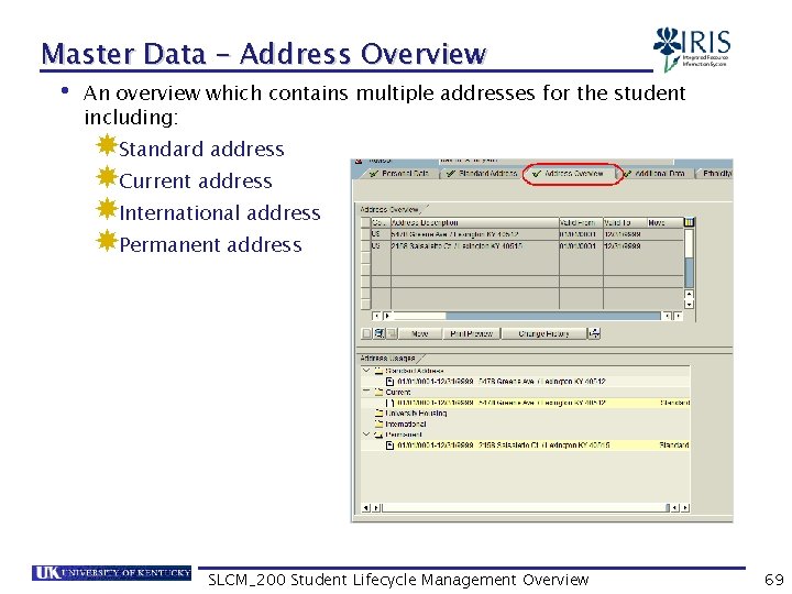 Master Data – Address Overview • An overview which contains multiple addresses for the