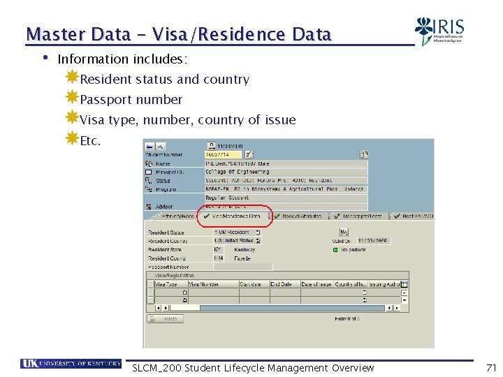 Master Data – Visa/Residence Data • Information includes: Resident status and country Passport number