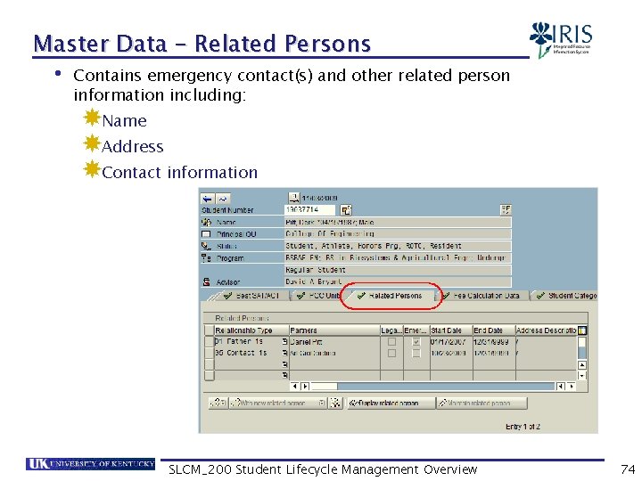 Master Data – Related Persons • Contains emergency contact(s) and other related person information