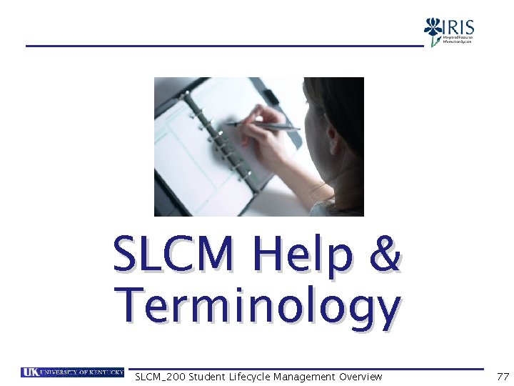 SLCM Help & Terminology SLCM_200 Student Lifecycle Management Overview 77 