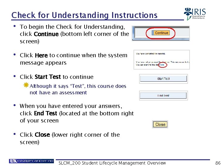 Check for Understanding Instructions • To begin the Check for Understanding, click Continue (bottom