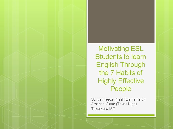 Motivating ESL Students to learn English Through the 7 Habits of Highly Effective People