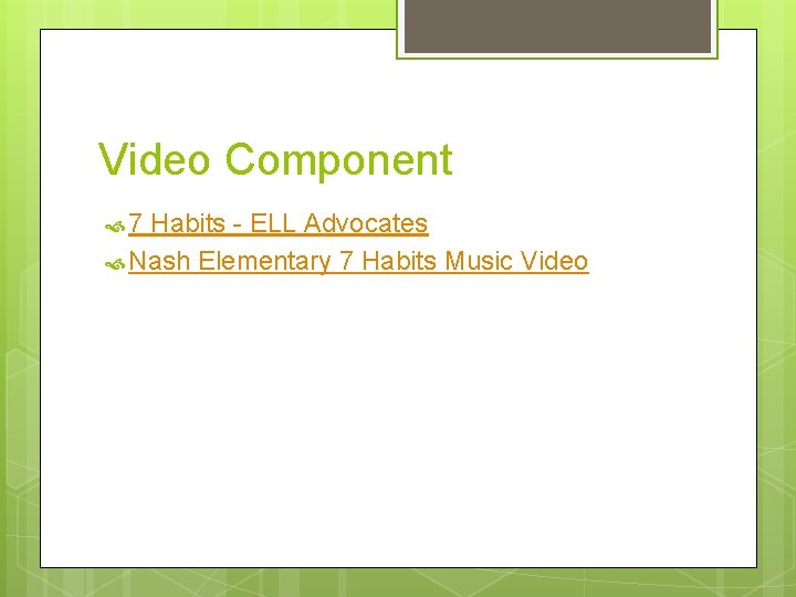 Video Component 7 Habits - ELL Advocates Nash Elementary 7 Habits Music Video 