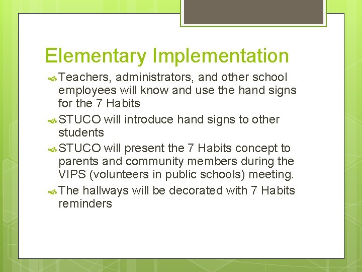 Elementary Implementation Teachers, administrators, and other school employees will know and use the hand