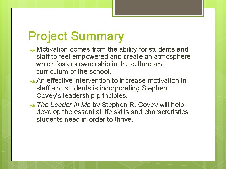 Project Summary Motivation comes from the ability for students and staff to feel empowered