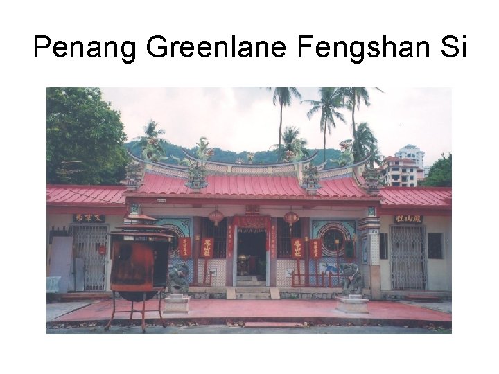 Penang Greenlane Fengshan Si 