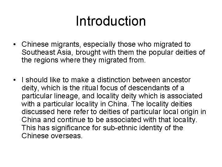 Introduction • Chinese migrants, especially those who migrated to Southeast Asia, brought with them