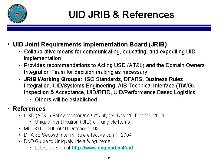 UID JRIB & References • UID Joint Requirements Implementation Board (JRIB) • Collaborative means