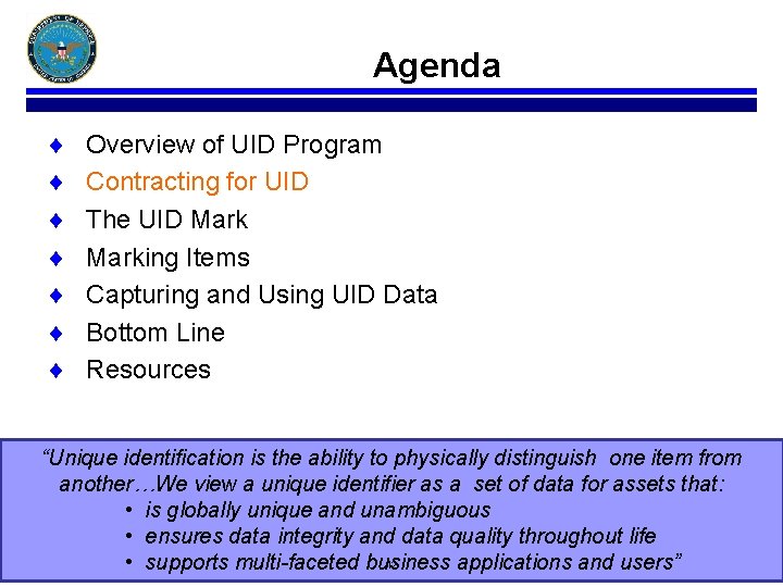 Agenda ¨ ¨ ¨ ¨ Overview of UID Program Contracting for UID The UID