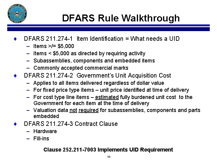 DFARS Rule Walkthrough ¨ DFARS 211. 274 -1 Item Identification = What needs a