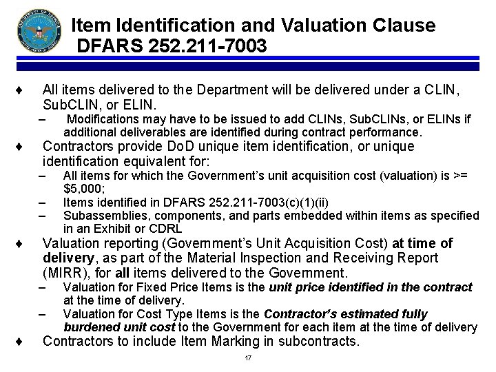 Item Identification and Valuation Clause DFARS 252. 211 -7003 ¨ All items delivered to