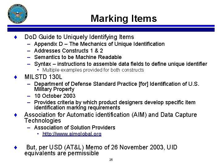 Marking Items ¨ Do. D Guide to Uniquely Identifying Items – – ¨ ¨