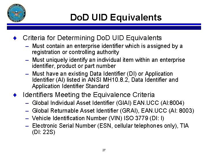 Do. D UID Equivalents ¨ Criteria for Determining Do. D UID Equivalents – Must